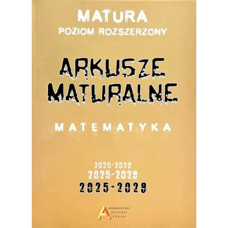 Arkusze Maturalne Z Matematyki Poziom Rozszerzony 2025-2028 Arkusze Maturalne Z Matematyki Poziom Rozszerzony 2025-2028