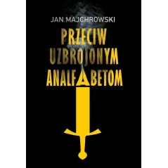 PRZECIW UZBROJONYM ANALFABETOM