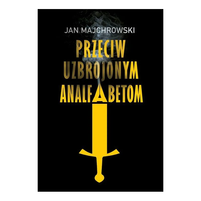 PRZECIW UZBROJONYM ANALFABETOM