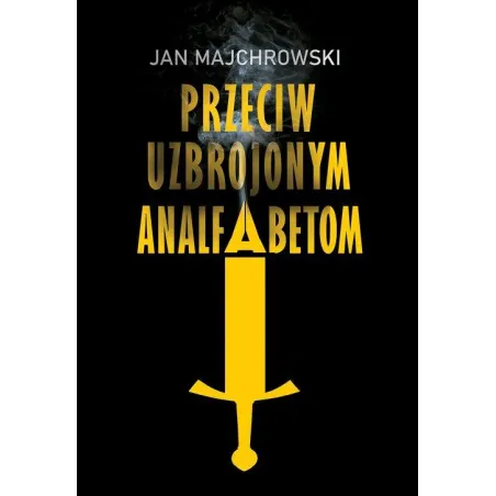 PRZECIW UZBROJONYM ANALFABETOM