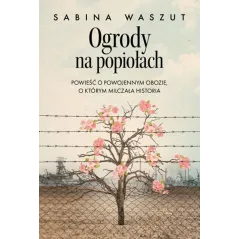 OGRODY NA POPIOŁACH