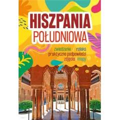HISZPANIA POŁUDNIOWA. PRZEWODNIK ILUSTROWANY