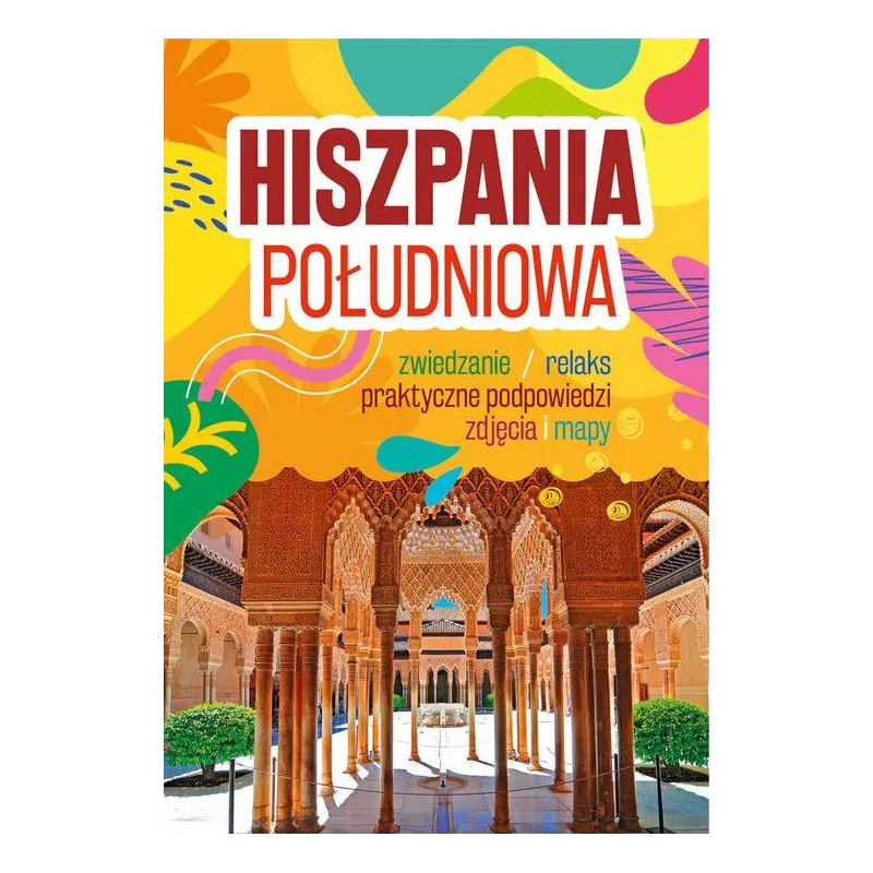 HISZPANIA POŁUDNIOWA. PRZEWODNIK ILUSTROWANY