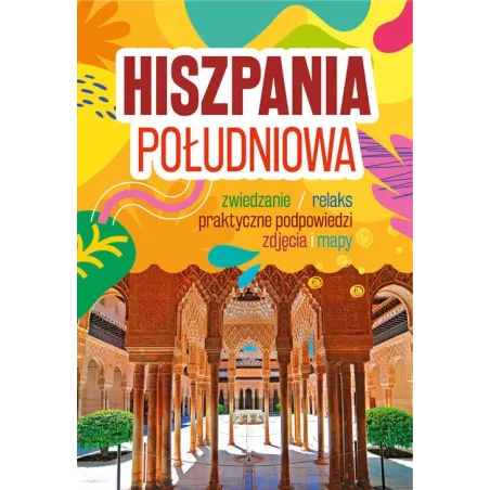 HISZPANIA POŁUDNIOWA. PRZEWODNIK ILUSTROWANY