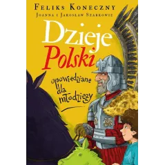 DZIEJE POLSKI OPOWIEDZIANE DLA MŁODZIEŻY