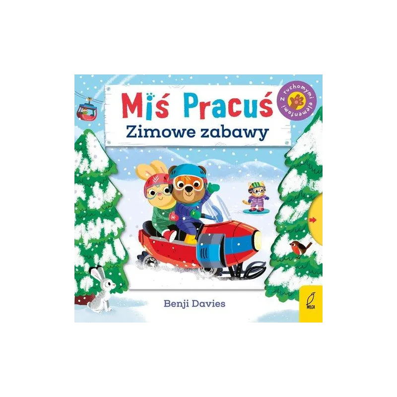 ZIMOWE ZABAWY. MIŚ PRACUŚ. KSIĄŻECZKA Z RUCHOMYMI ELEMENTAMI