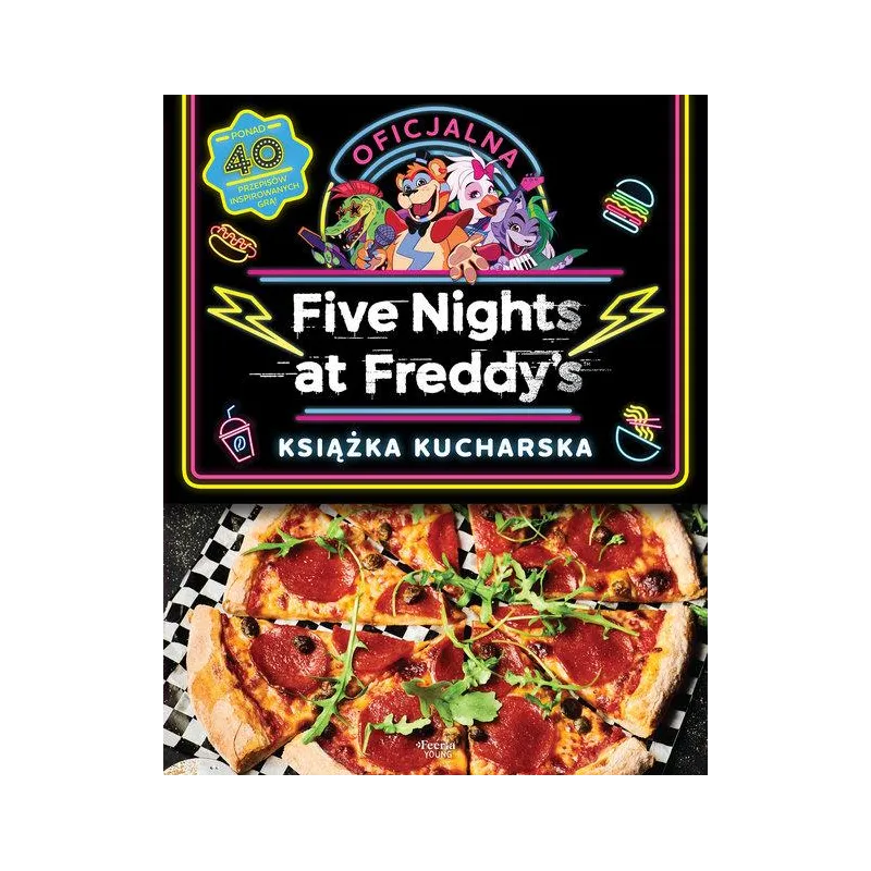 FIVE NIGHTS AT FREDDY'S OFICJALNA KSIĄŻKA KUCHARSKA