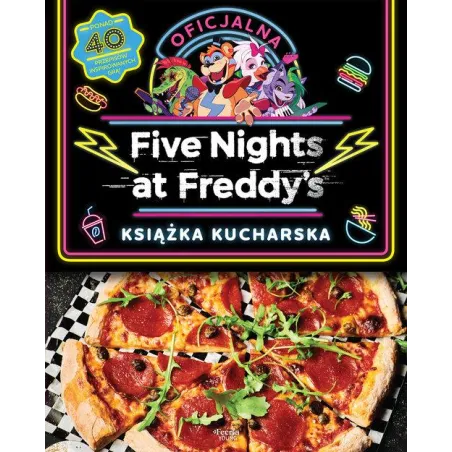FIVE NIGHTS AT FREDDY'S OFICJALNA KSIĄŻKA KUCHARSKA