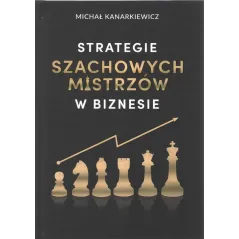 STRATEGIE SZACHOWYCH MISTRZÓW W BIZNESIE