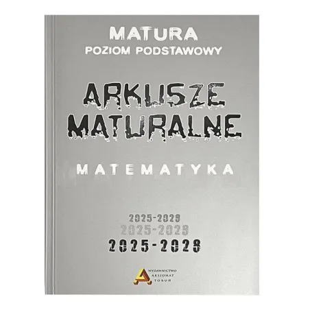 ARKUSZE MATURALNE Z MATEMATYKI POZIOM PODSTAWOWY 2025-2028