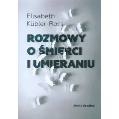 ROZMOWY O ŚMIERCI I UMIERANIU
