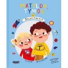 MATYLDA, TYMON I SUPERMOCE