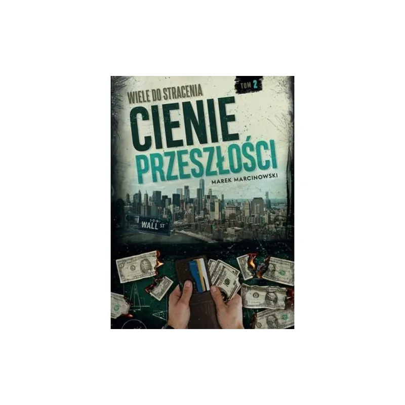 CIENIE PRZESZŁOŚCI. WIELE DO STRACENIA 2