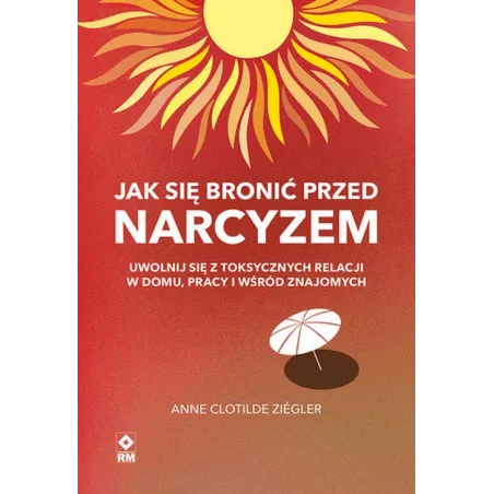 JAK SIĘ BRONIĆ PRZED NARCYZEM