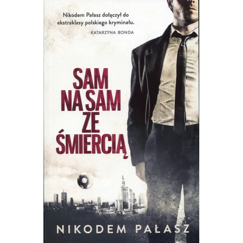 SAM NA SAM ZE ŚMIERCIĄ Nikodem Pałasz - Muza