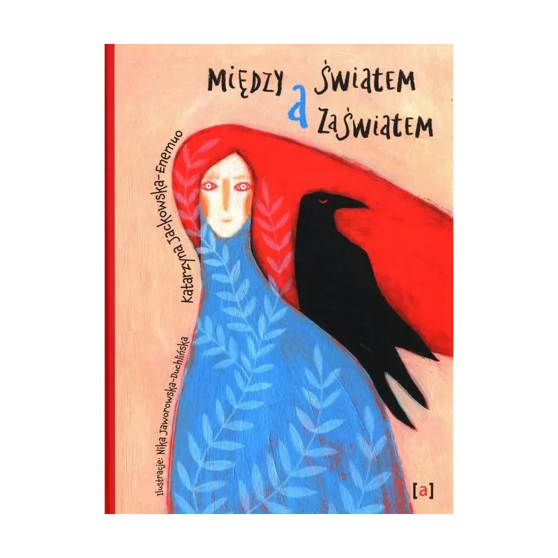 MIĘDZY ŚWIATEM A ZAŚWIATEM