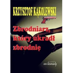 ZBRODNIARZ, KTÓRY UKRADŁ ZBRODNIĘ