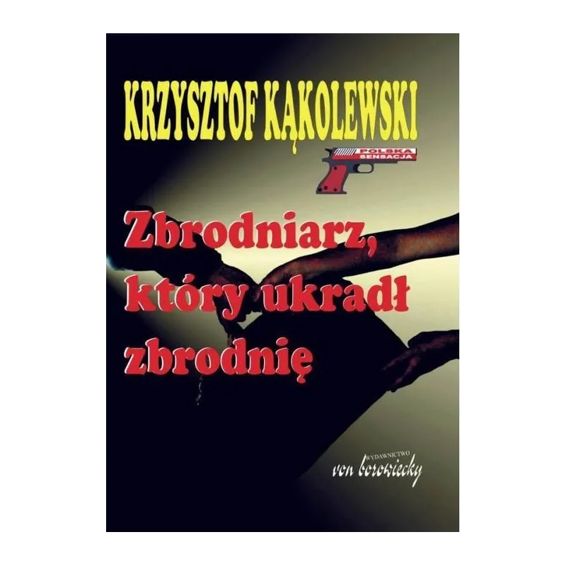 ZBRODNIARZ, KTÓRY UKRADŁ ZBRODNIĘ