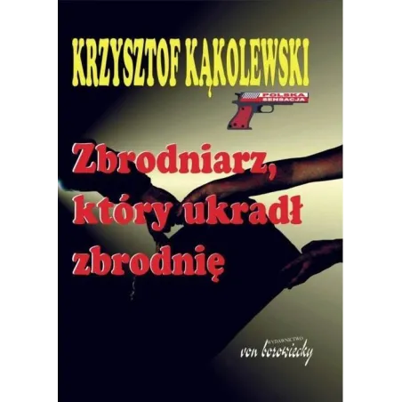 ZBRODNIARZ, KTÓRY UKRADŁ ZBRODNIĘ