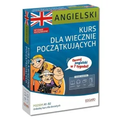 ANGIELSKI. KURS DLA WIECZNIE POCZĄTKUJĄCYCH A1-B2