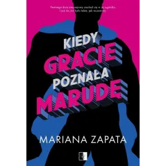 KIEDY GRACIE POZNAŁA MARUDĘ