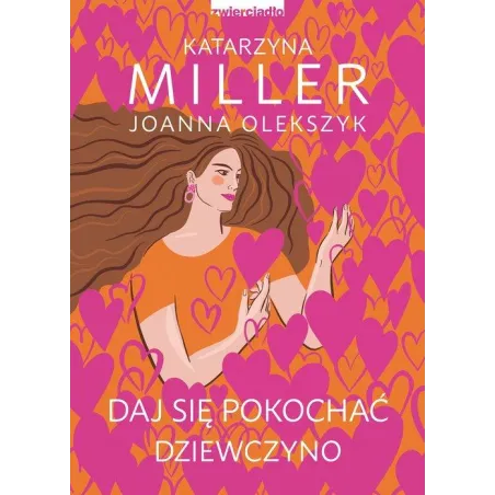 DAJ SIĘ POKOCHAĆ, DZIEWCZYNO