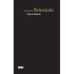 ZDZISŁAW BEKSIŃSKI OPOWIADANIA
