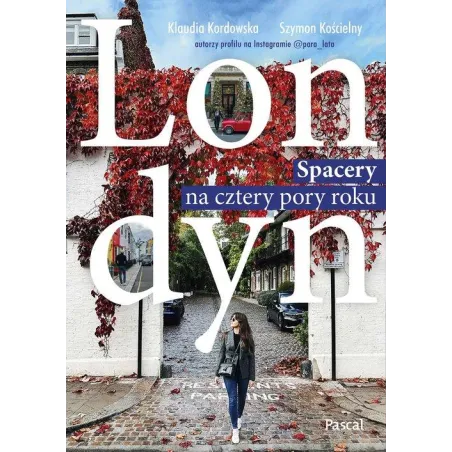 LONDYN. SPACERY NA CZTERY PORY ROKU