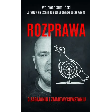 ROZPRAWA O ZABIJANIU I ZMARTWYCHWSTANIU - Wojciech Sumliński Reporter