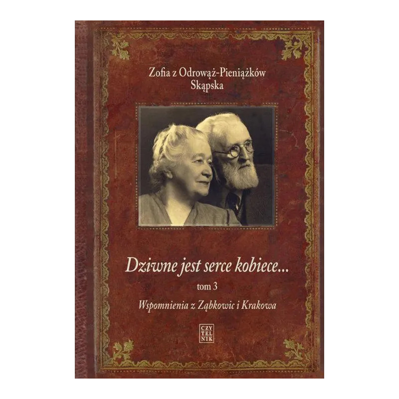 DZIWNE JEST SERCE KOBIECE 3. WSPOMNIENIA Z ZĄBKOWIC I KRAKOWA