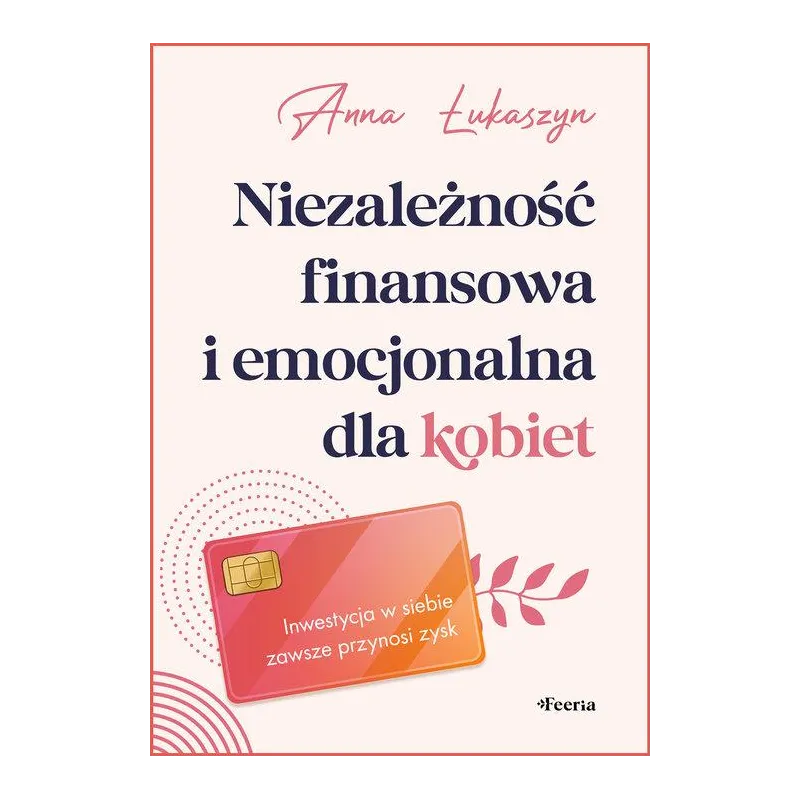 NIEZALEŻNOŚĆ FINANSOWA I EMOCJONALNA DLA KOBIET