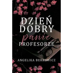 DZIEŃ DOBRY, PANIE PROFESORZE