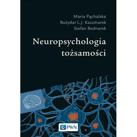 NEUROPSYCHOLOGIA TOŻSAMOŚCI