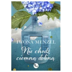 NIE CHODŹ CIEMNĄ DOLINĄ