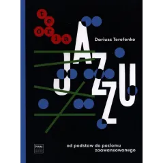 TEORIA JAZZU. OD PODSTAW DO POZIOMU ZAAWANSOWANEGO