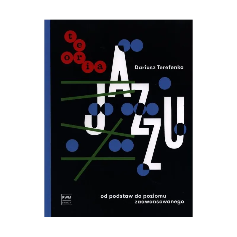 TEORIA JAZZU. OD PODSTAW DO POZIOMU ZAAWANSOWANEGO