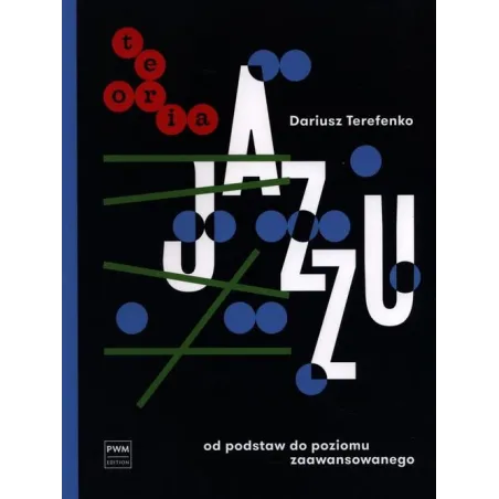 Teoria Jazzu. Od Podstaw Do Poziomu Zaawansowanego Teoria Jazzu. Od Podstaw Do Poziomu Zaawansowanego
