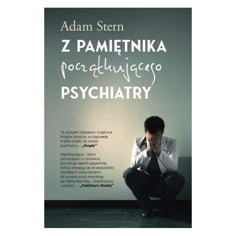 Z PAMIĘTNIKA POCZĄTKUJĄCEGO PSYCHIATRY