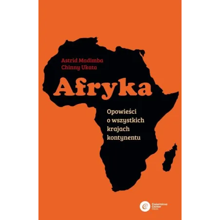 AFRYKA. OPOWIEŚCI O WSZYSTKICH KRAJACH KONTYNENTU