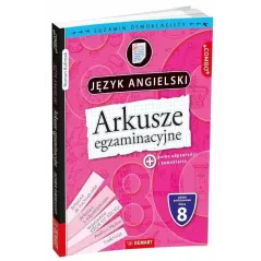 JĘZYK ANGIELSKI. ARKUSZE EGZAMINACYJNE DLA ÓSMOKLASISTÓW