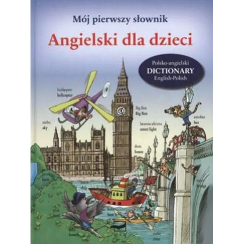 MÓJ PIERWSZY SŁOWNIK. ANGIELSKI DLA DZIECI