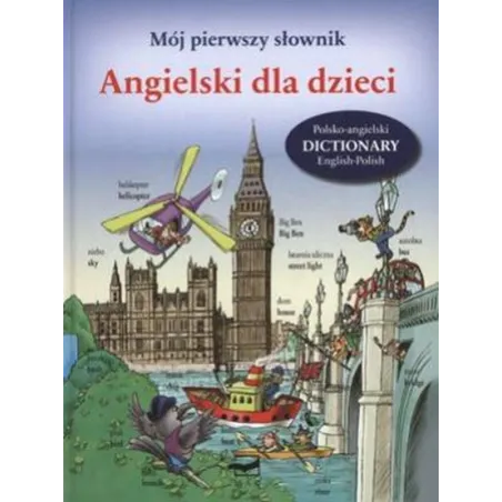 MÓJ PIERWSZY SŁOWNIK. ANGIELSKI DLA DZIECI