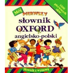 Mój pierwszy słownik angielskopolski oxford Praca Zbiorowa