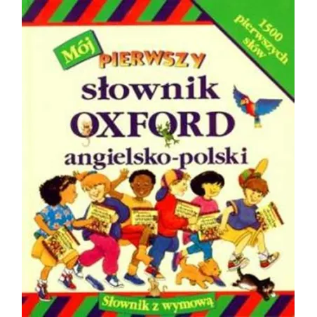 Mój Pierwszy Słownik Angielsko-Polski Mój Pierwszy Słownik Angielsko-Polski