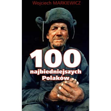 100 Najbiedniejszych Polaków 100 Najbiedniejszych Polaków