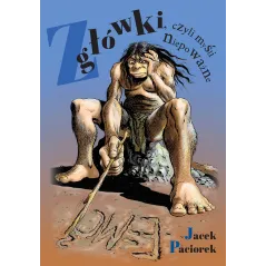 Z GŁÓWKI CZYLI MYŚLI NIEPOWAŻNE Jacek Paciorek