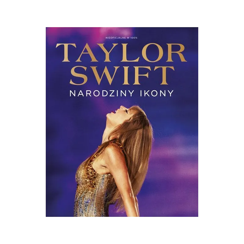 TAYLOR SWIFT. NARODZINY IKONY