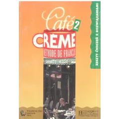 CAFE CREME 2. METHODE DE FRANCAIS. ĆWICZENIA. Sandra Trevisi, Pierre Delaisne, Marcella Beacco Giura