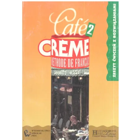 CAFE CREME 2. METHODE DE FRANCAIS. ĆWICZENIA. Sandra Trevisi, Pierre Delaisne, Marcella Beacco Giura