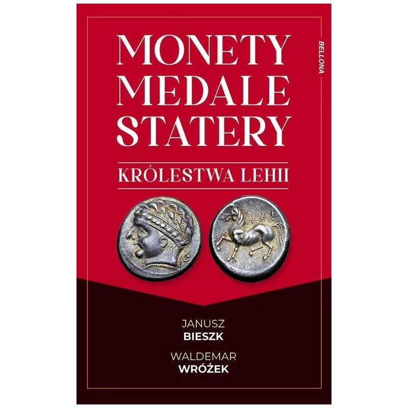 MONETY MEDALE I STATERY KRÓLESTWA LEHII Waldemar Wróżek, Janusz Bieszk
